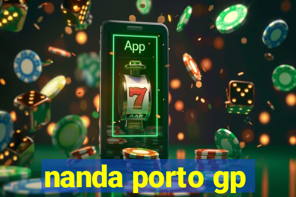 nanda porto gp